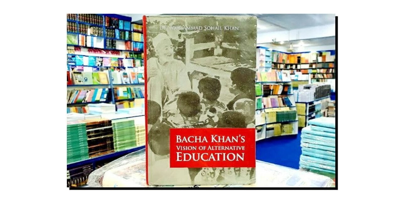 ڈاکٹر سہیل کی کتاب "باچا خانز وژن آف الٹر نیٹیو ایجوکیشن” امریکن کولمبیا یونی ورسٹی میں نصاب کا حصہ بنادیا گیا